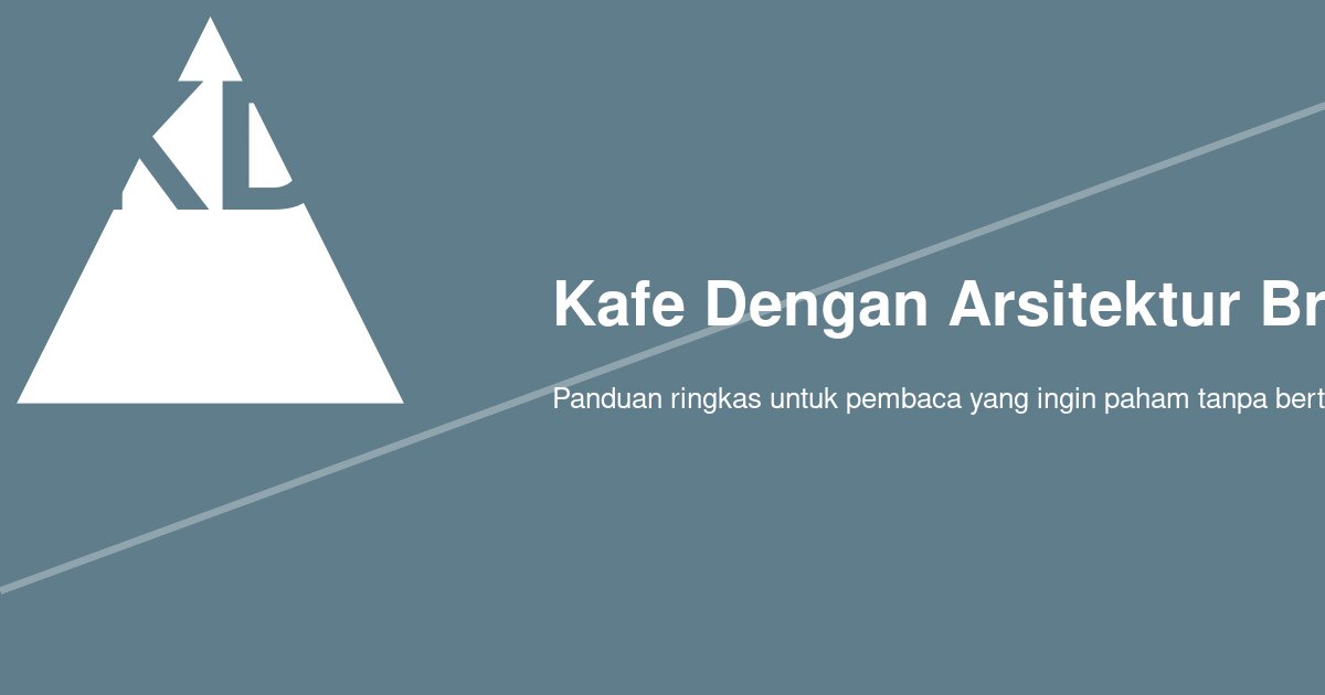 Apakah Kafe dengan Arsitektur Brutalis Terasa Panas atau Gelap? Ini Faktanya